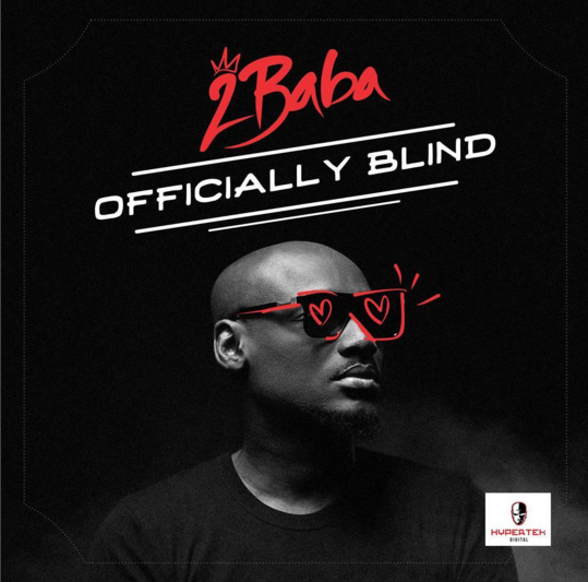 [Music] 2Baba – Officially Blind (Prod. Spellz)